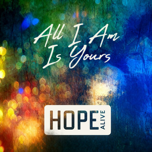 All I Am Is Yours