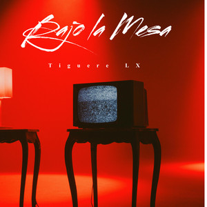 Bajo la Mesa by Tiguere LX