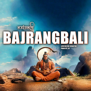 Lovenish Khatri - Mere Bajrangbali