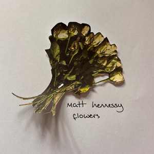 Flowers by Matt Hennessy