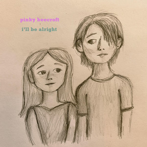 I'll Be Alright by Pinky Beecroft