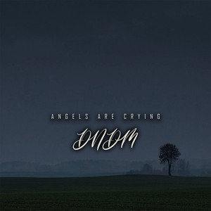 Angels Are Crying by DNDM
