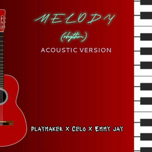 Melody (Rhythm) - Acoustic Version by Playmaker_vibes, Celo, Emmy jay