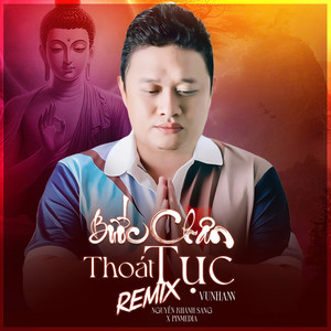 Nguyen Khanh Sang, Pin & VuNhann - Bước Chân Thoát Tục (Remix)
