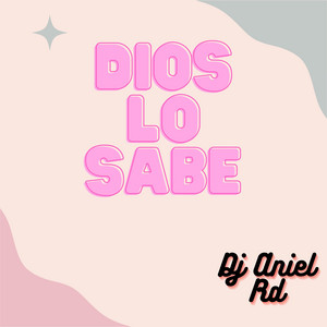 Dios lo sabe by Dj Aniel Rd