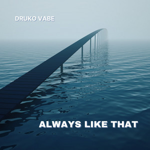 Always Like That by druko vabe