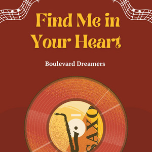 Find Me in Your Heart by Boulevard Dreamers