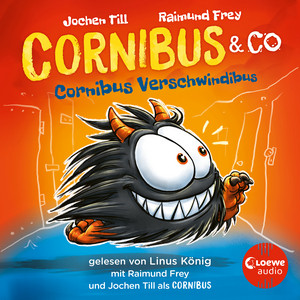 Luzifer junior präsentiert: Cornibus & Co. 2 - Cornibus Verschwindibus (Lustiges Hörspiel für Kinder ab 10 Jahren)