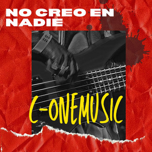 no creo en nadie by c-onemusic