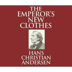 The Emperor's New Clothes (Unabridged)