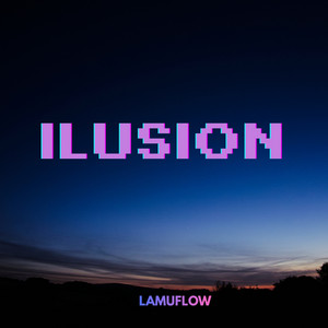 ILUSION by lamuflow
