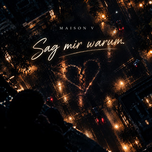 Sag mir warum by MAISON V