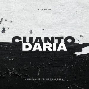 Cuanto Daría (feat. Noe Olachea)