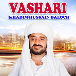 Khadim Hussain Baloch - Vashari
