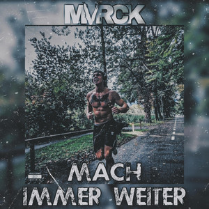 Mach Immer Weiter by MVRCK