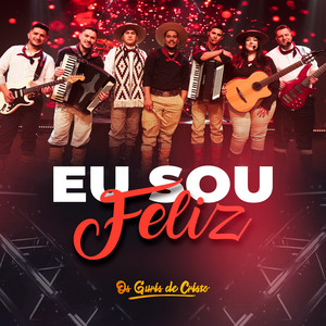 Eu Sou Feliz by Os Guris de Cristo