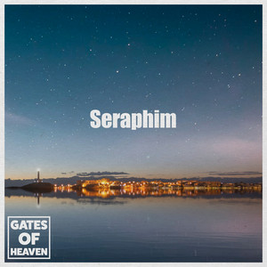 Seraphim by Gates of Heaven