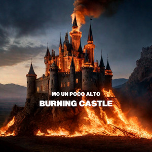 Burning Castle by MC UN POCO ALTO