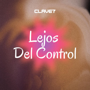 Lejos Del Control by Clave7