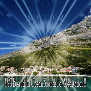 !!!!29 Beautiful Ocean Sounds For Meditation!!!! album