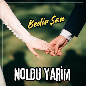 Bedir Şan - Noldu Yarim