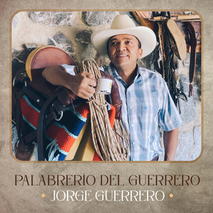 Jorge Guerrero - Palabrerio Del Guerrero