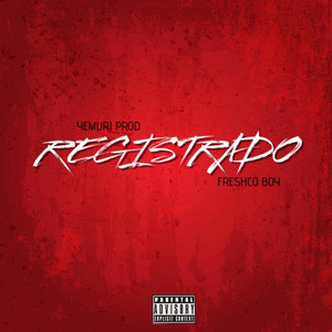 Registrado by Freshco Boy