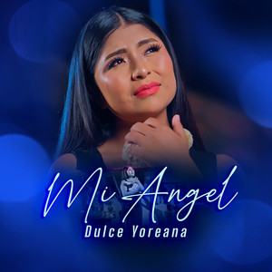 Dulce Yoreana - Mi Ángel