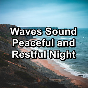 Waves Sound Peaceful and Restful Night album
