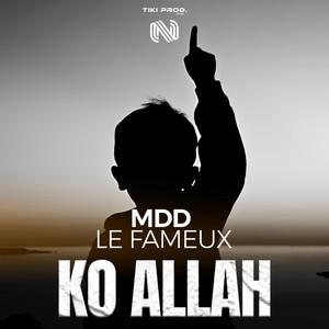 MDD LE FAMEUX - Ko Allah