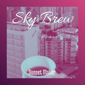 Sky Brew by Sunset Maker