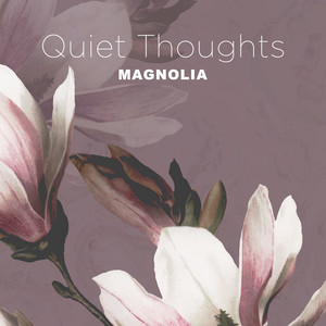 Magnolia by Quiet Thoughts