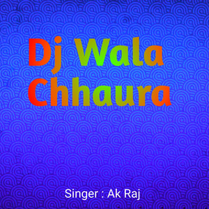DJ Wala Chhaura
