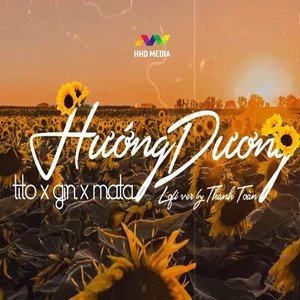 Hướng Dương Lofi Chill Mix ( Thanh Toàn Lofi Mix ) by HHD, Tito x Gin x Mata