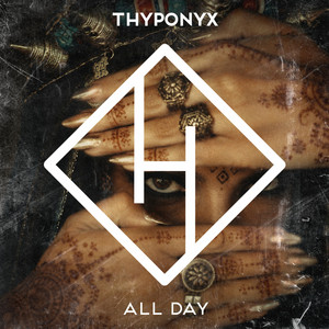 All Day by THYPONYX