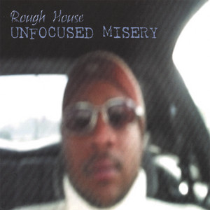 洋楽 G-RAP ROUGH HOUSE - UNFOCUSED MISERY My Intention - Album by Rough House | Spotify