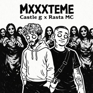 MXXXTEME by Castle G, Rasta MC