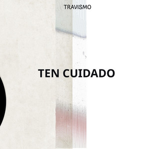 TEN CUIDADO by TRAVISMO