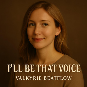 I’ll Be That Voice by Valkyrie Beatflow