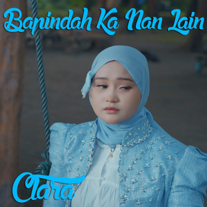 Bapindah Ka Nan Lain by Clara
