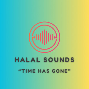 Halal Sounds - Time Has Gone