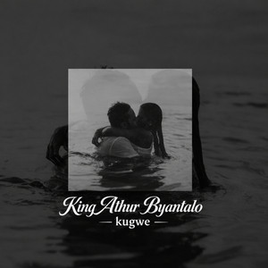 King Athur Byantalo - Kugwe