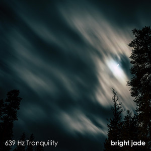 639 Hz Tranquility by Bright Jade