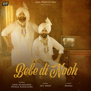 Bebe Di Nooh by Rami Randhawa, Prince Randhawa, Hey Drop