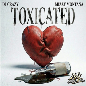 TOXICATED by Mizzy Montana, Dj Crazy