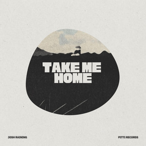Take Me Home by Josh Raining