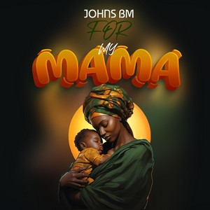 JOHNS BM - For My Mama