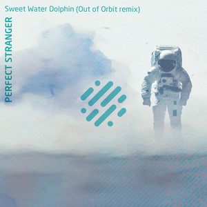 Sweet Water Dolphin - Out of Orbit Remix by Perfect Stranger, Out of Orbit