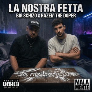 LA NOSTRA FETTA by BIG SCHIZO, HAZEM THE DOPER