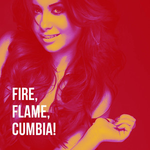 Fire, Flame, Cumbia! album